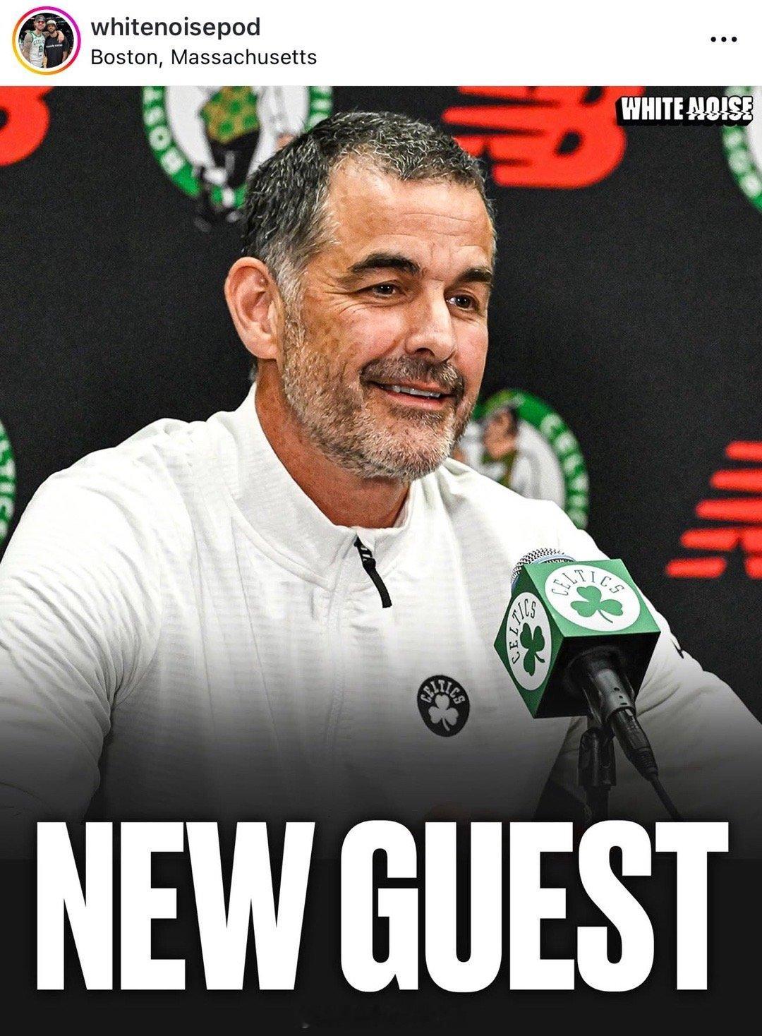 😮放大招！凯尔特人新任老板比尔-奇肖姆本周将做客德里克-怀特的播客节目Whit