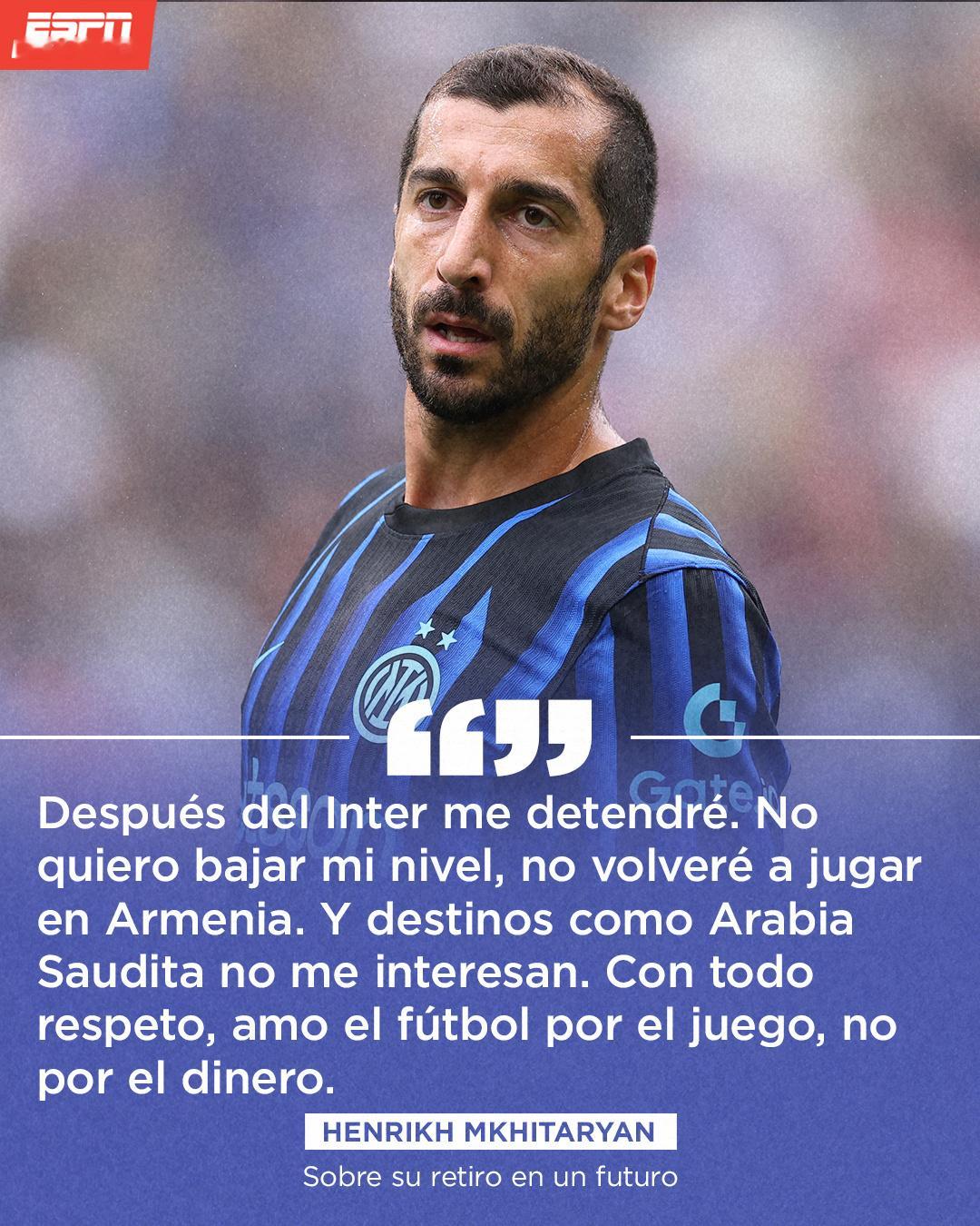 姆希塔良：离开国米就是我退役的日子，我不会回亚美尼亚踢比赛，同样对沙特联赛不感兴