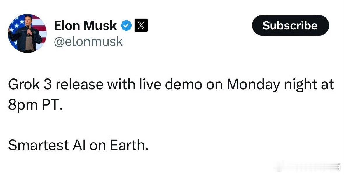 【 马斯克官宣地球最聪明的AI  】 马斯克官宣Grok3 ：将于周一晚上8时发