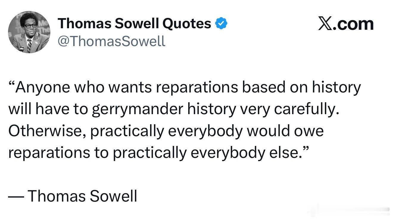 任何想基于历史索取赔偿的人都必须非常巧妙地篡改历史。否则，几乎所有人都会欠其他所