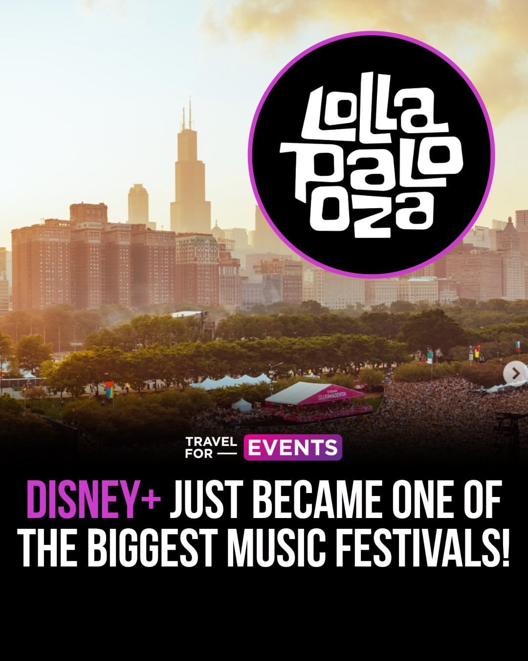 Disney+ 将全球直播芝加哥Lollapalooza音乐节表演舞台。 