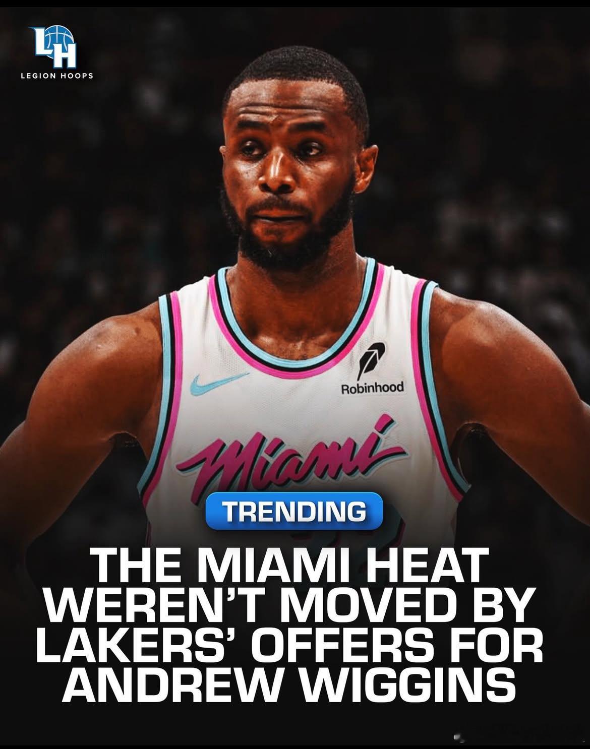 Brett Siegel：热火对于湖人为威金斯提出的任何报价都不为所动。“热火前