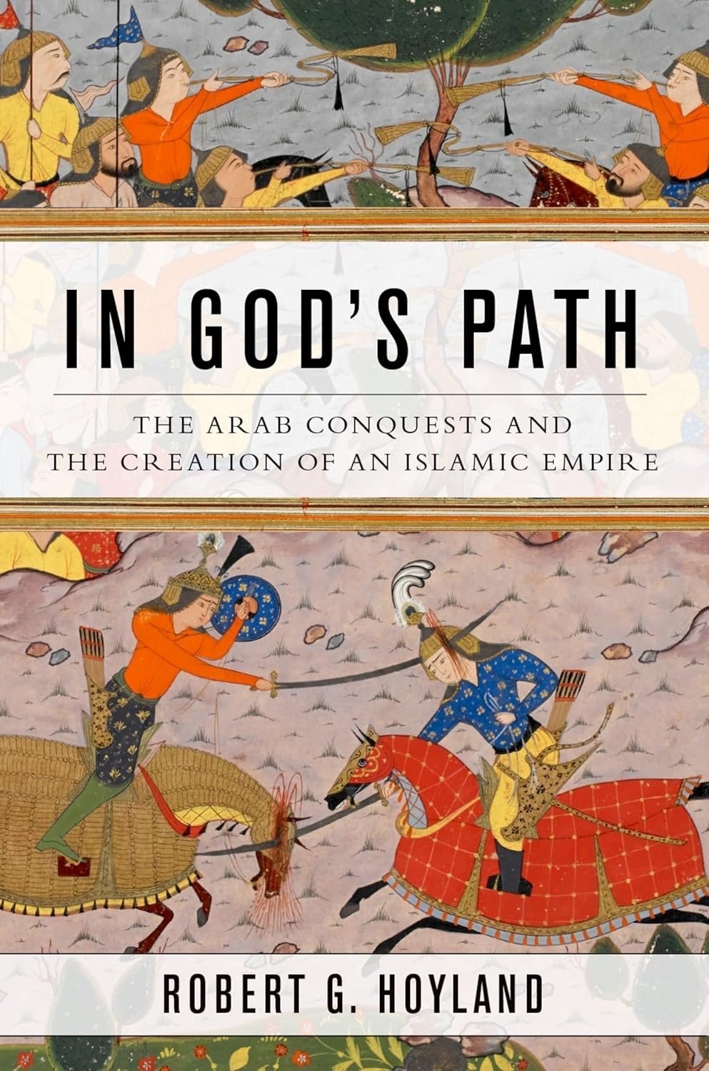 In God's Path: The Arab Conquests and th