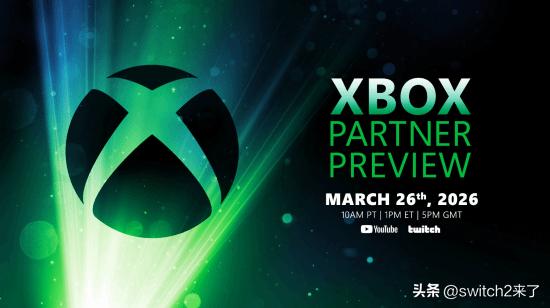 Xbox 官方通过社交平台正式宣布，Xbox Partner Preview 合