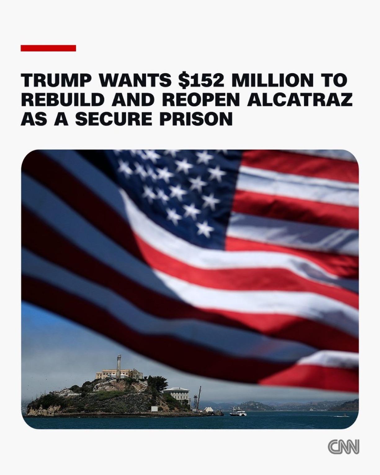 唐纳德·特朗普总统正在寻求1.52亿美元的资金，用于支付重新开放臭名昭著的阿尔卡