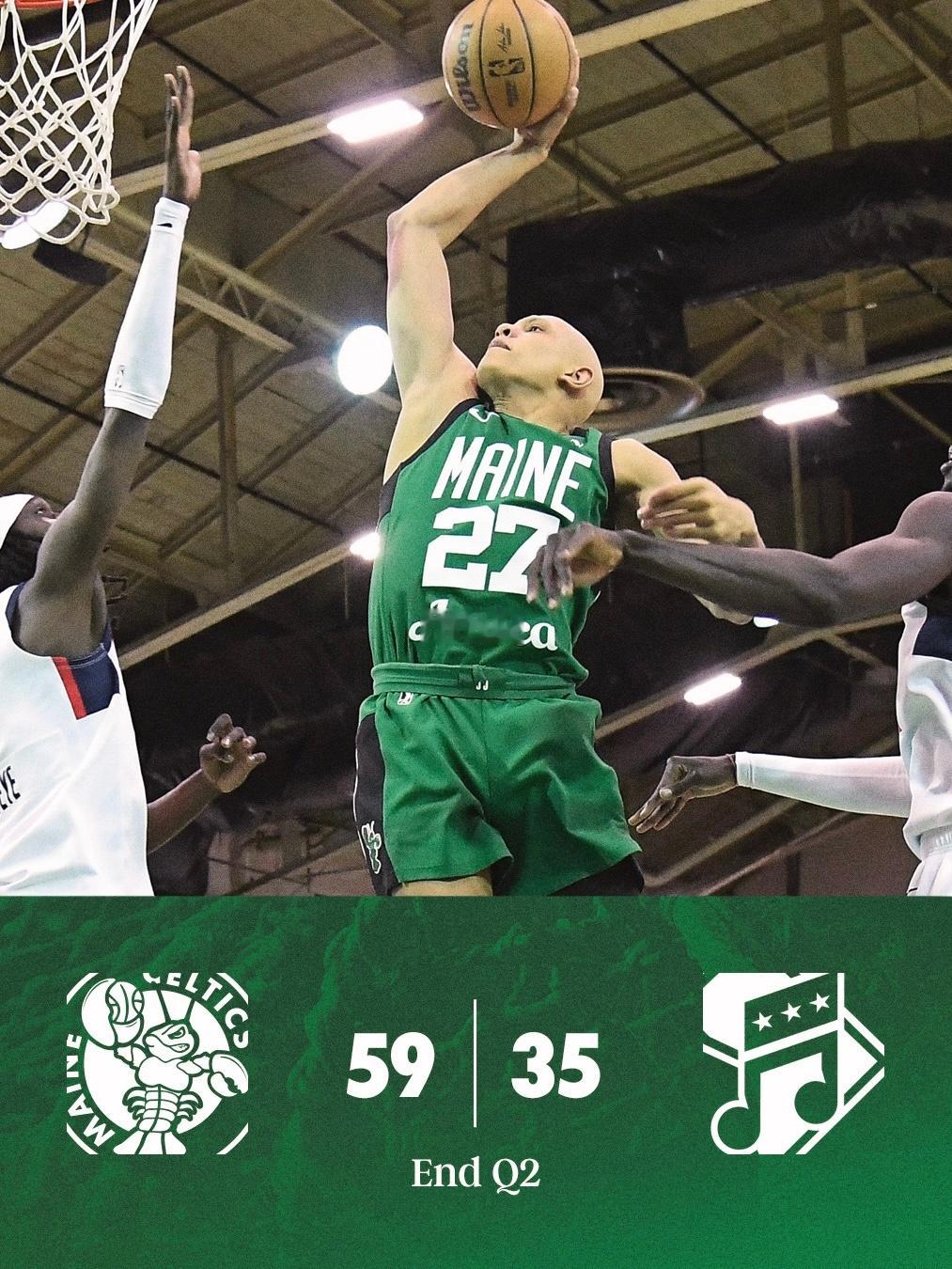 缅因州凯尔特人 HALF : Maine Celtics 【 59-35 】 C