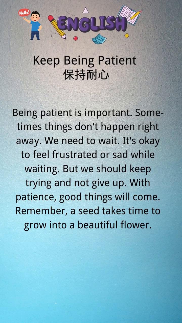 保持耐心。
Being patient is important. Some-t