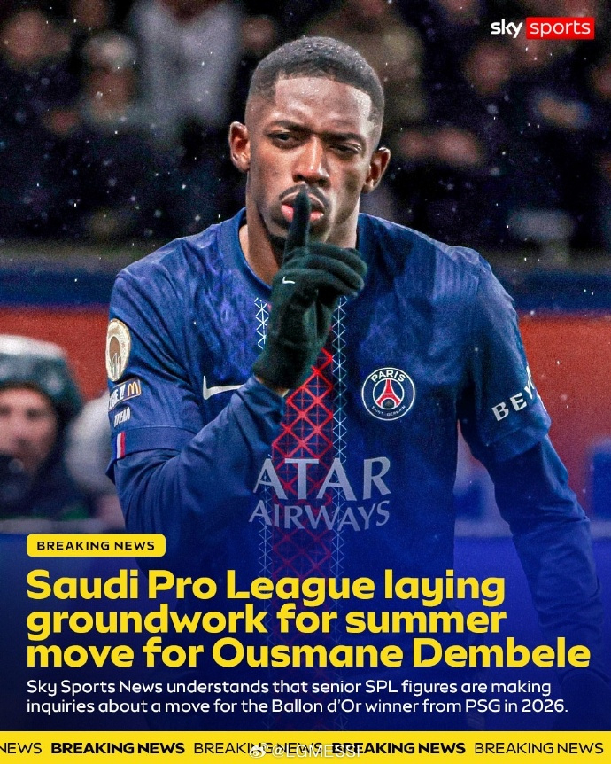 沙特计划求购登贝莱据天空体育消息：今夏世界杯结束后，沙特方面将筹备一份巨额报价，