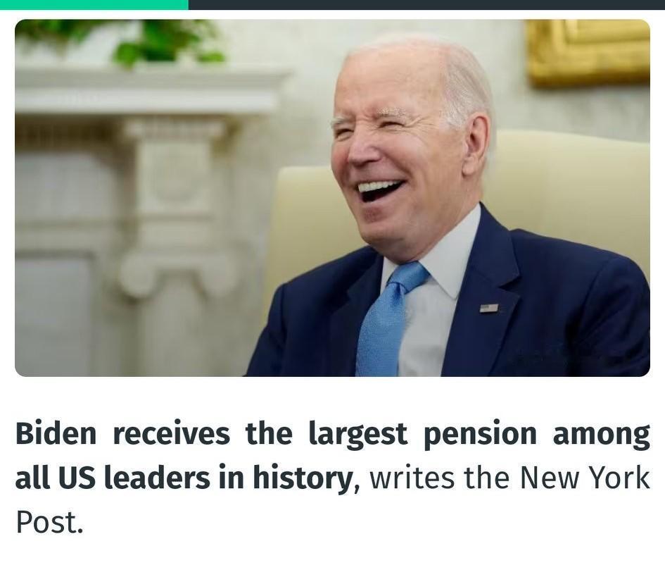 《纽约邮报》报道，拜登领取了美国历史上所有领导人中最高的退休金。 📰💰
 