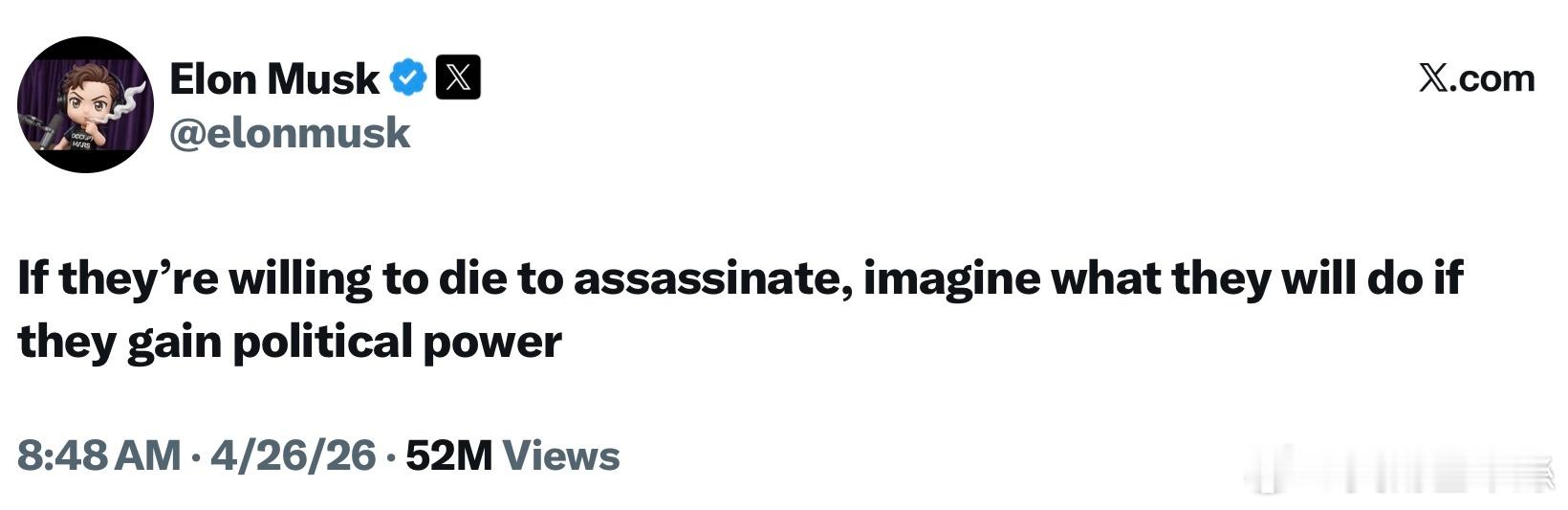 馬斯克：“如果他們為了刺殺而甘願赴死，試想一下，一旦他們掌握了政治權力，又會做出
