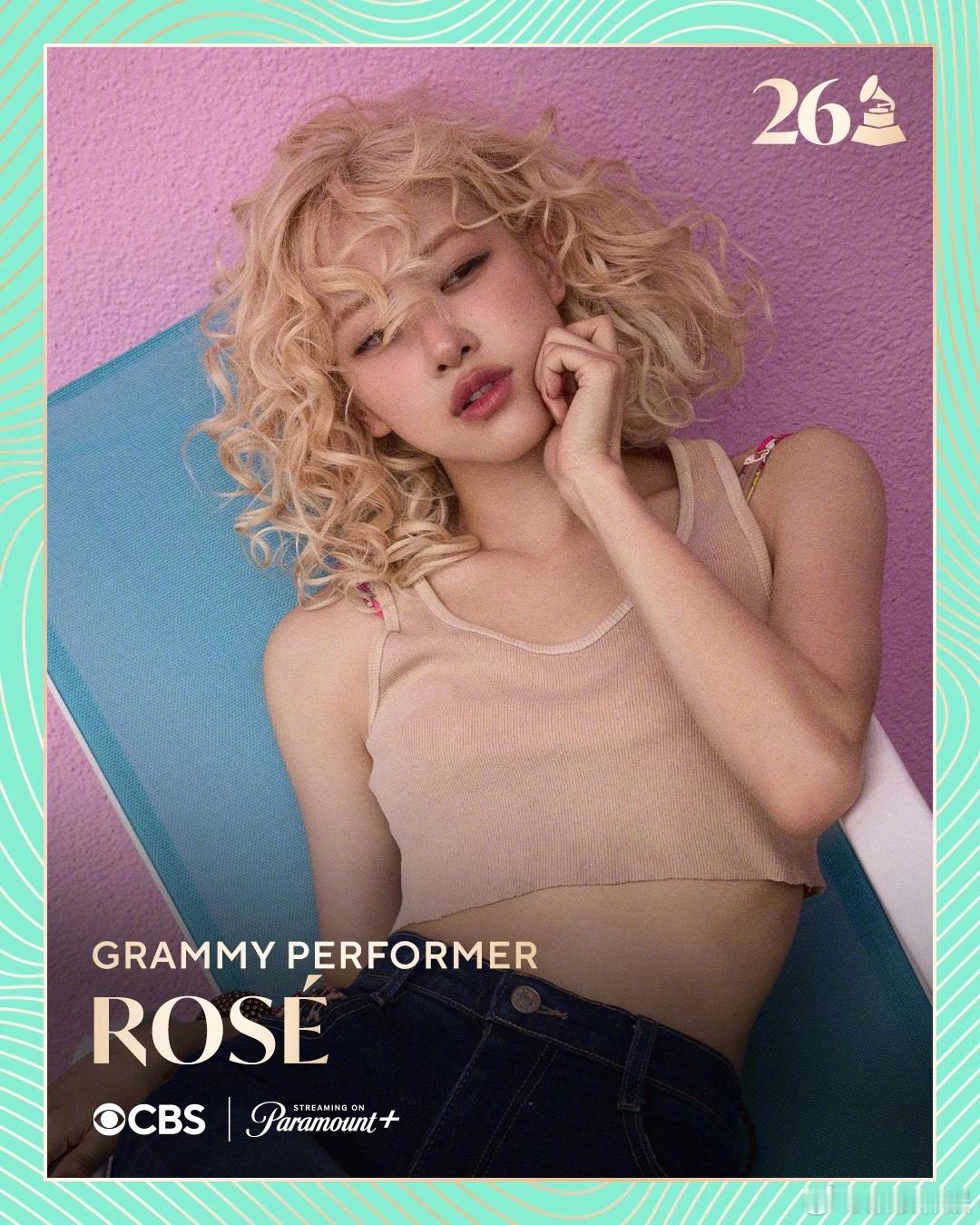 朴彩英出席格莱美朴彩英格莱美 ROSÉ ROSÉ确认出席格莱美并表演。成为Kpo