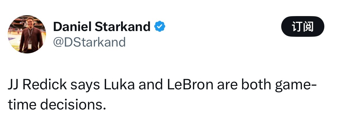 雷迪克表示，东契奇和詹姆斯赛前决定是否出战。 