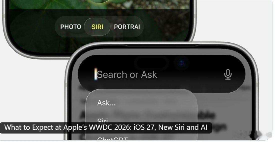 苹果 iOS 27 版 Siri 前瞻，AI 感知屏幕、跨 App 操作，新增独