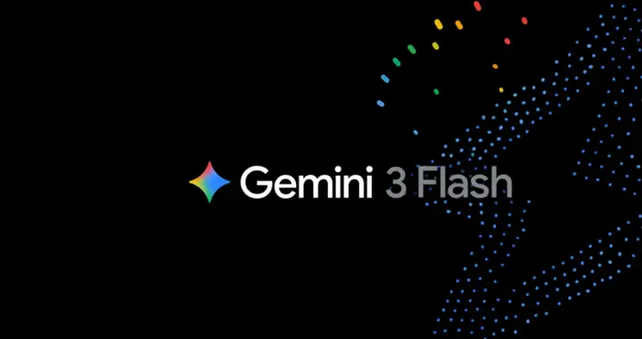 谷歌發布Gemini 3 Flash，口述即原型，速度堪比搜索引擎