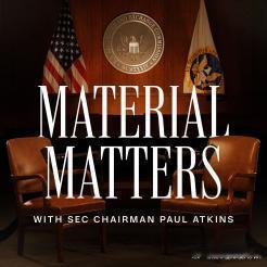 阿特金斯主席推出《重要事项》（Material Matters）播客即时发布20