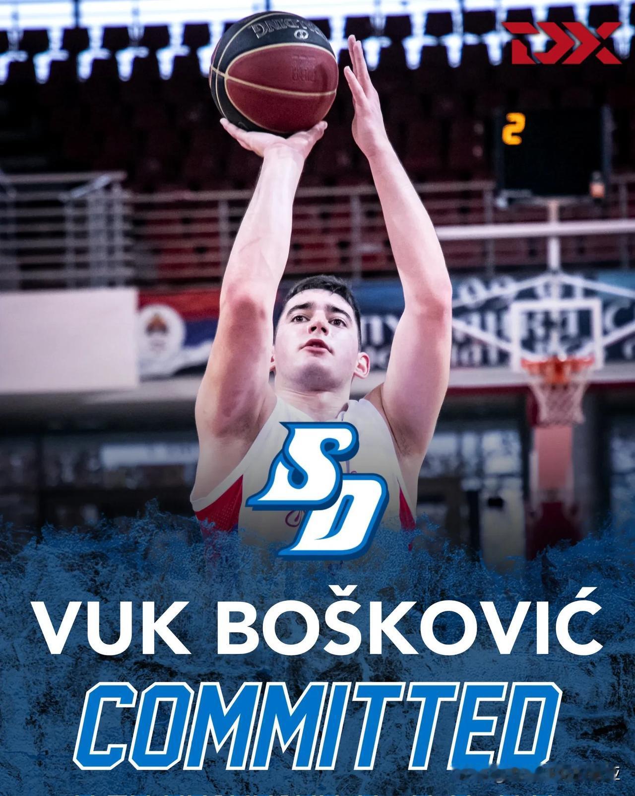 塞尔维亚22岁侧翼Vuk Boskovic宣布承诺NCAA男篮 圣迭戈大学，经纪