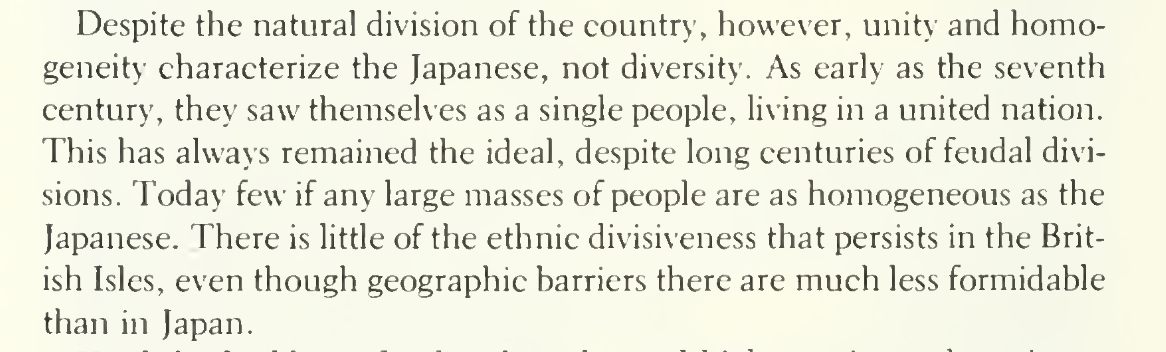尽管日本被自然地形分割，但是统一和单一民族依然是日本的特点，而非多样性。尽管历史