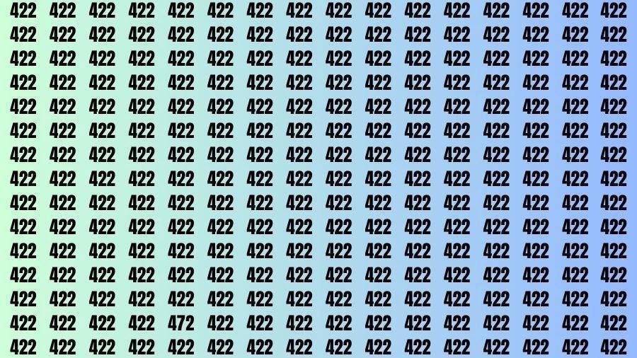 这是一个找数字的题目呀，在这一大片 “422” 中找 “472” ，它在倒数第二