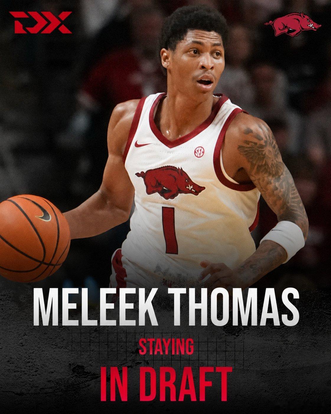 阿肯色新人后卫Meleek Thomas将留在 2026nba选秀 中 