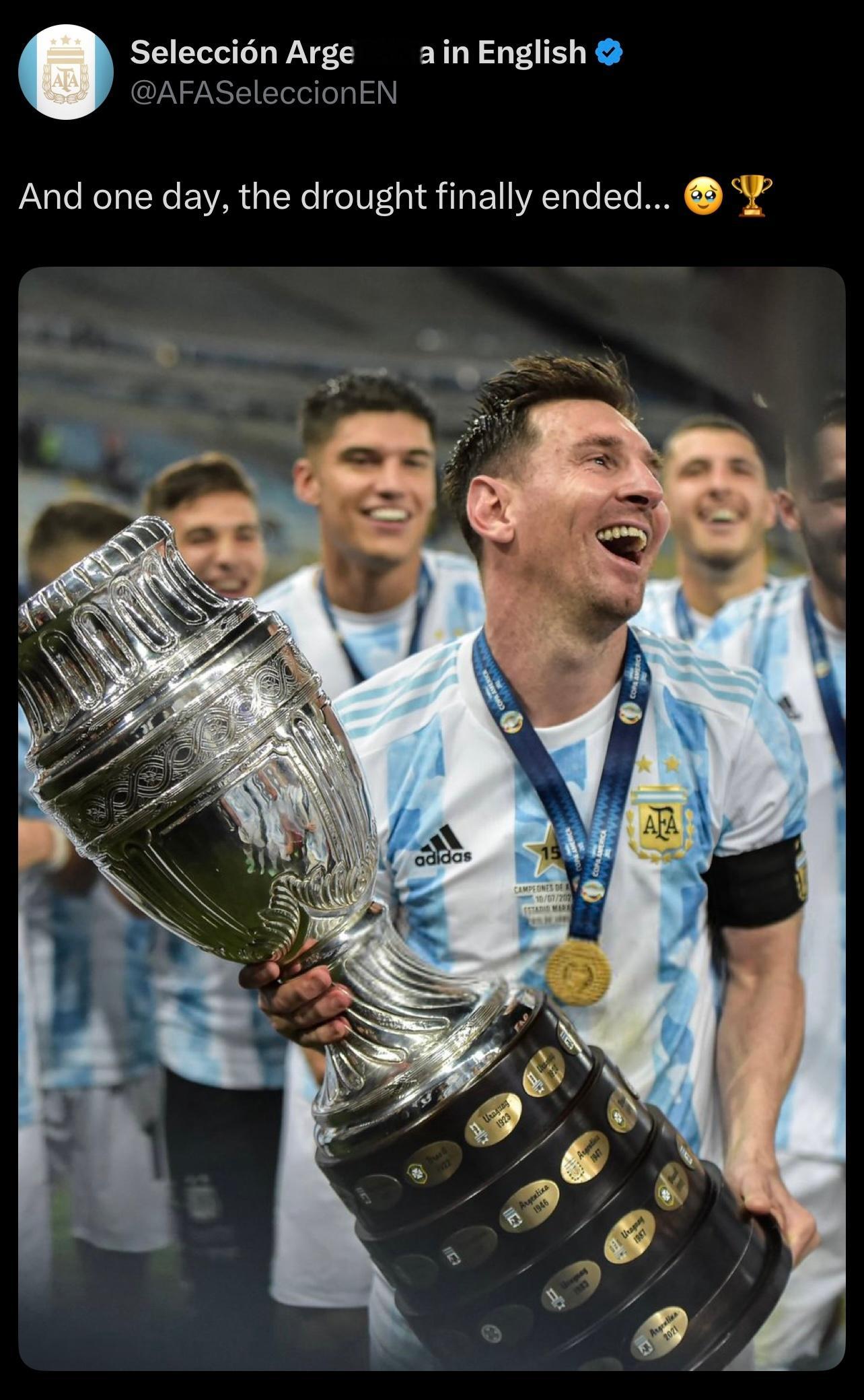 阿根廷英文官推｜有一天，干旱终于结束了...... 🥹🏆梅西[超话] ​​​
