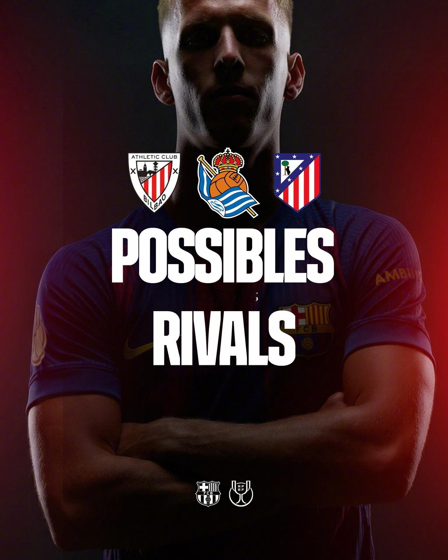 🏆国王杯1/4决赛全部结束，半决赛巴萨的潜在对手是：毕尔巴鄂竞技，皇家社会，马