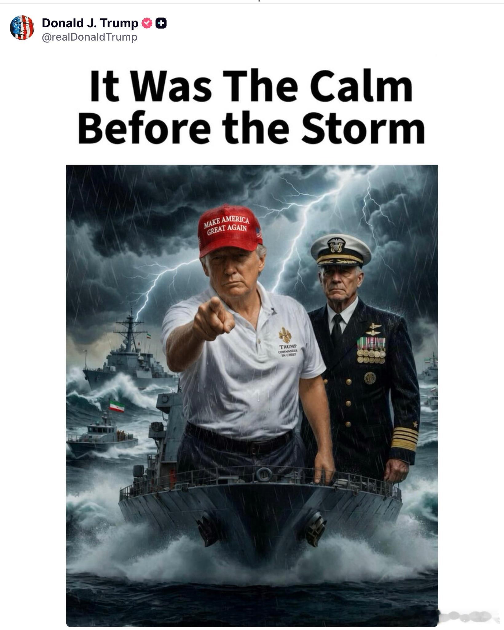 川普總統的貼子：那是暴風雨前的平靜！注意是過去時喔。針對伊朗，新的行動即將展開嗎