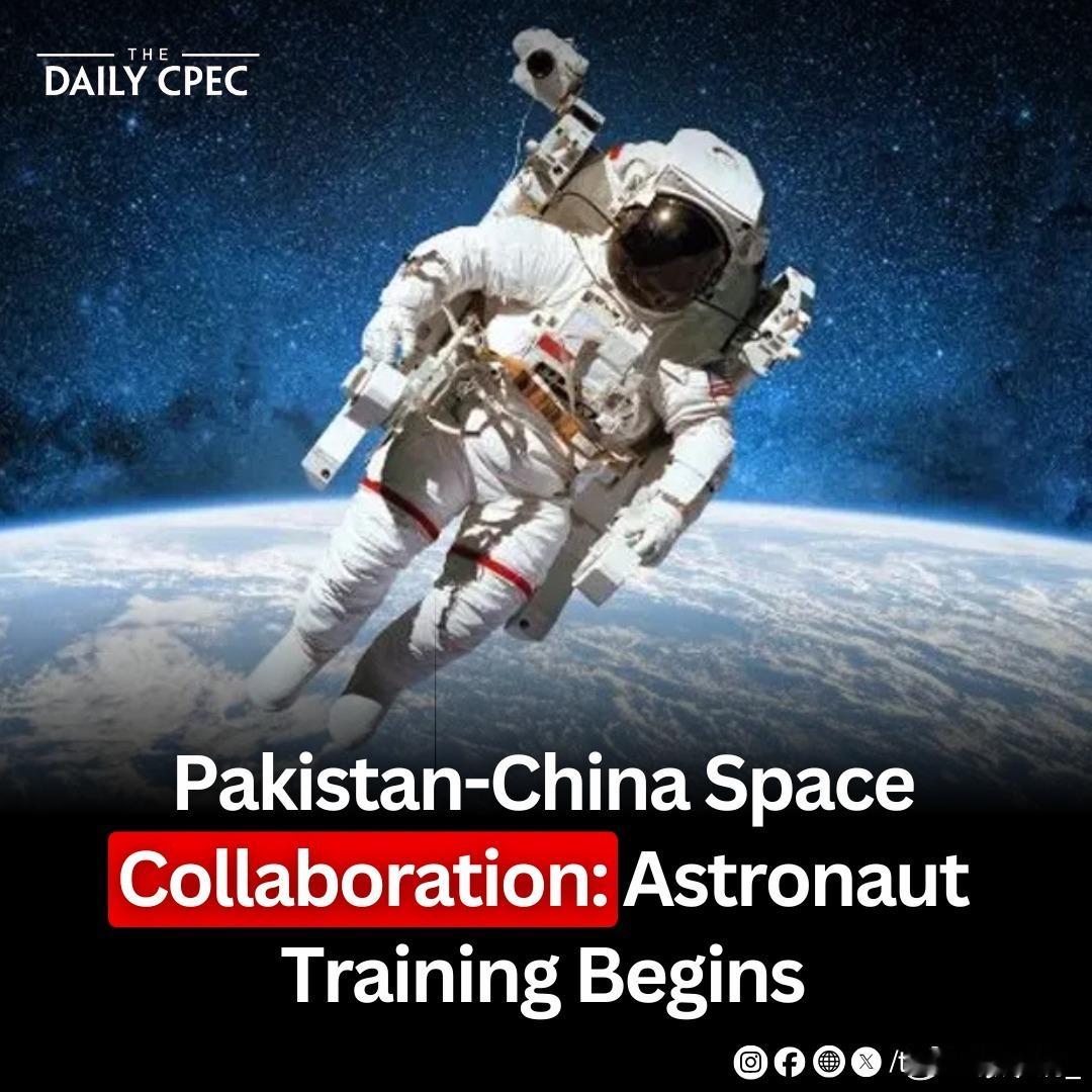 巴媒说巴基斯坦将从 2025 年 10 月开始派遣两名公民在中国载人航天局进行为