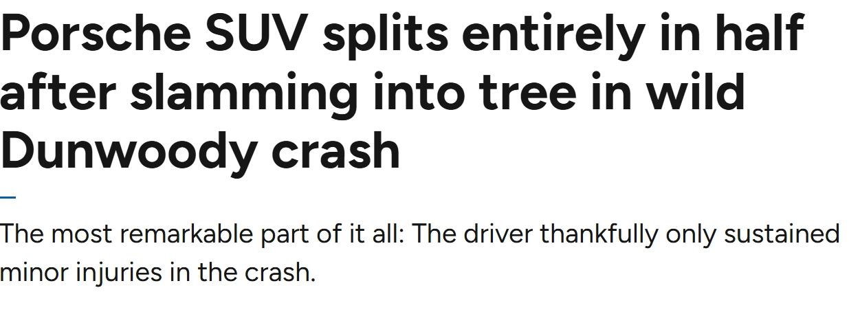 保时捷SUV撞树后断成两半，司机仅受轻伤
当地时间周二晚间，美国佐治亚州邓伍迪发