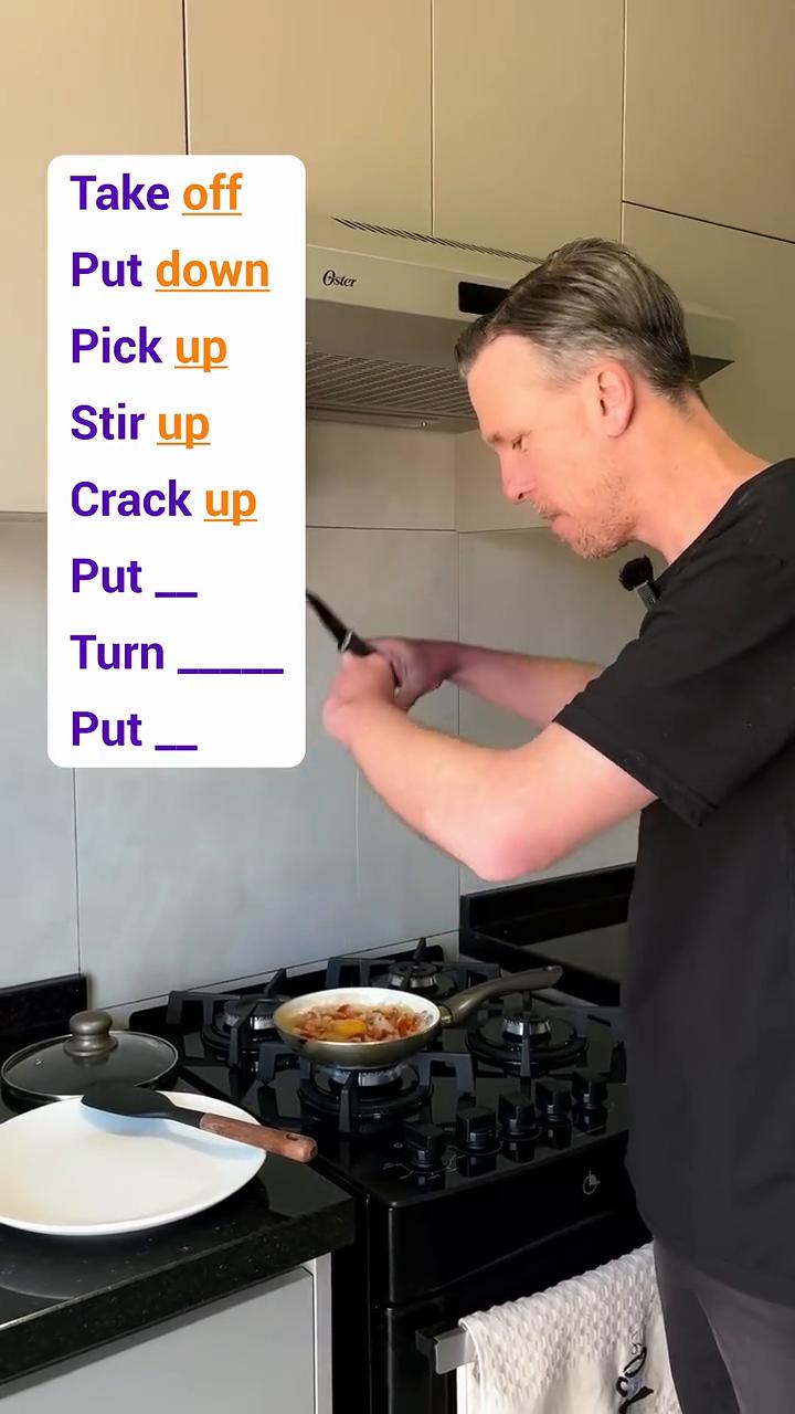 Take off，Put down，Pick up，Stir up，Crack 