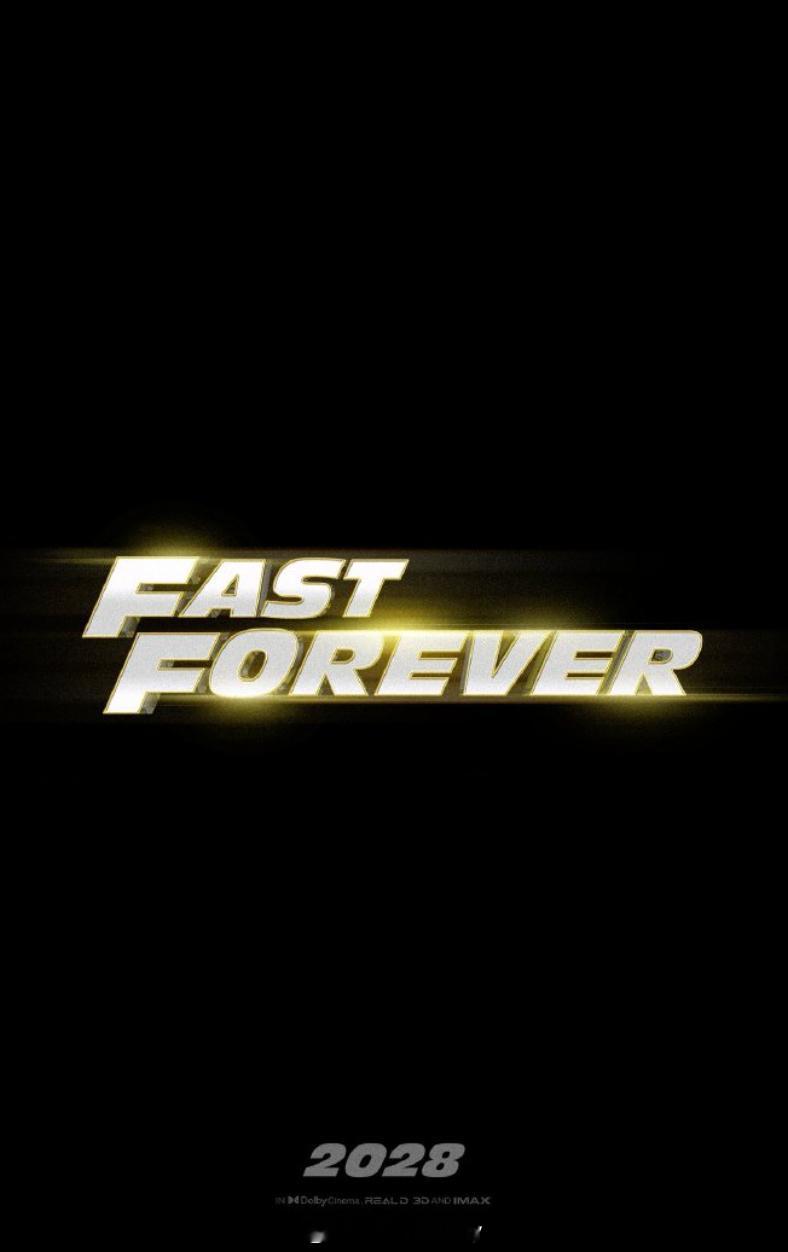 速度与激情11 Fast Forever 定档2028年3月17日北美上映虽然6