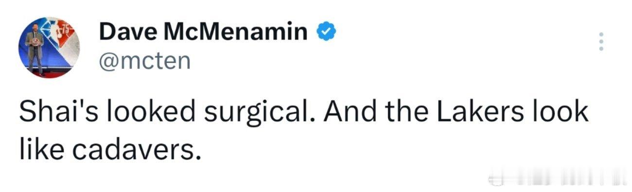 队记Dave: SGA的表现如同手术刀一样利索，而湖人全队今晚就像一具具行尸走肉