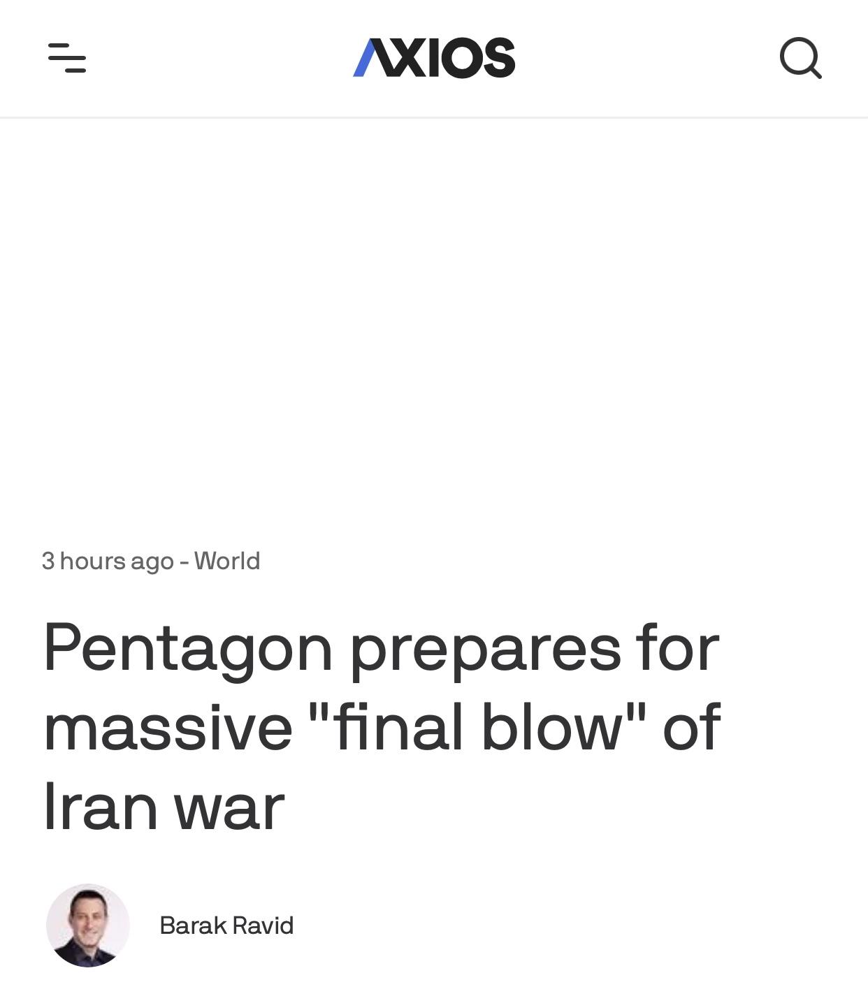 美媒：五角大楼正在为伊朗战争的大规模“最后打击”做准备

美国新闻网站AXOIS