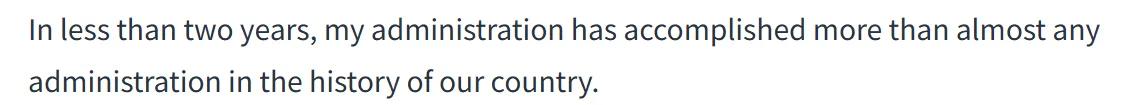 不到两年的时间，我的政府完成的功绩超过我国历史上几乎任何一届政府。
——特朗普，