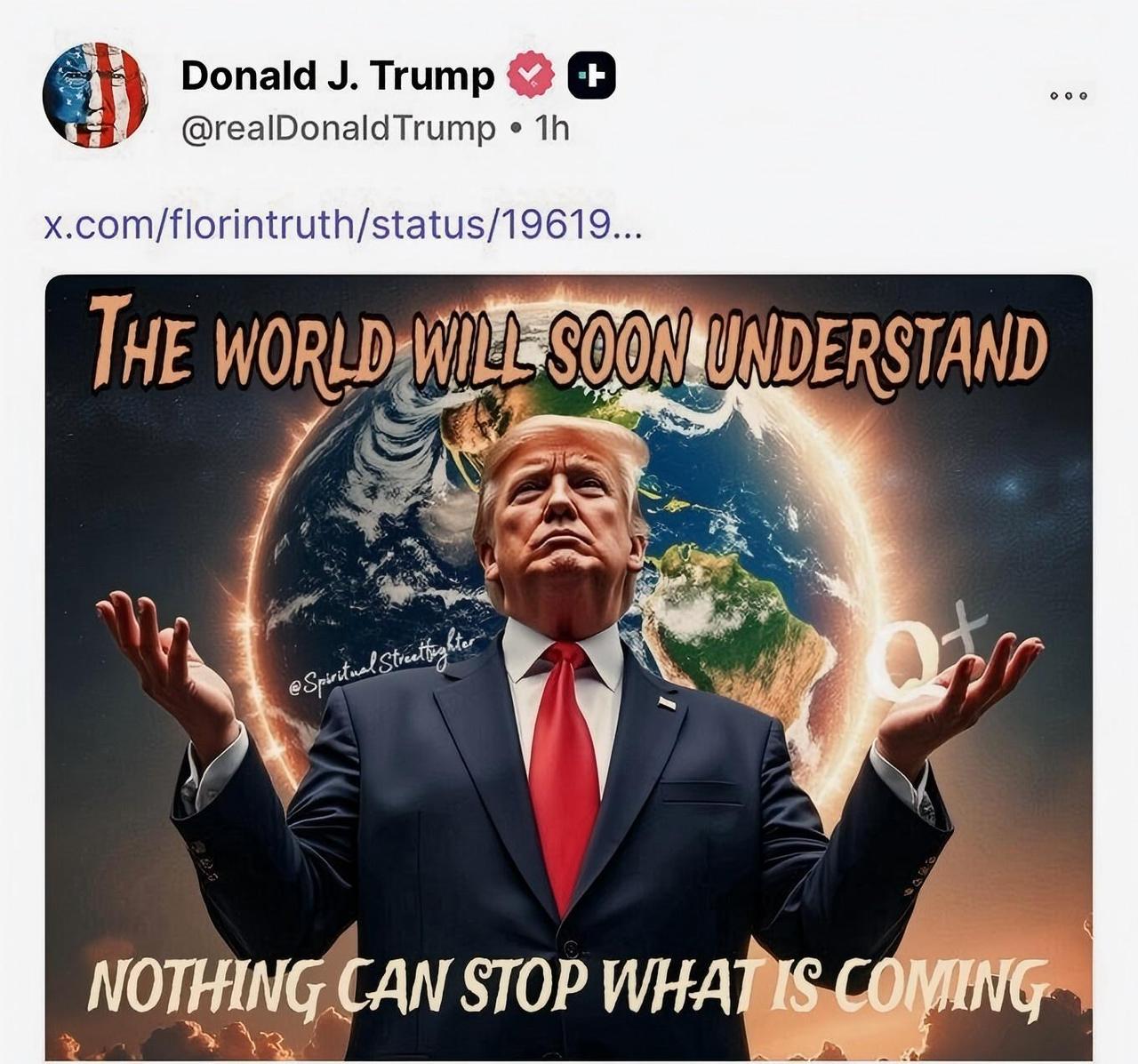 特朗普在真相社交上发帖称，“世界很快就会明白，没有什么可以阻止即将发生的事情。”