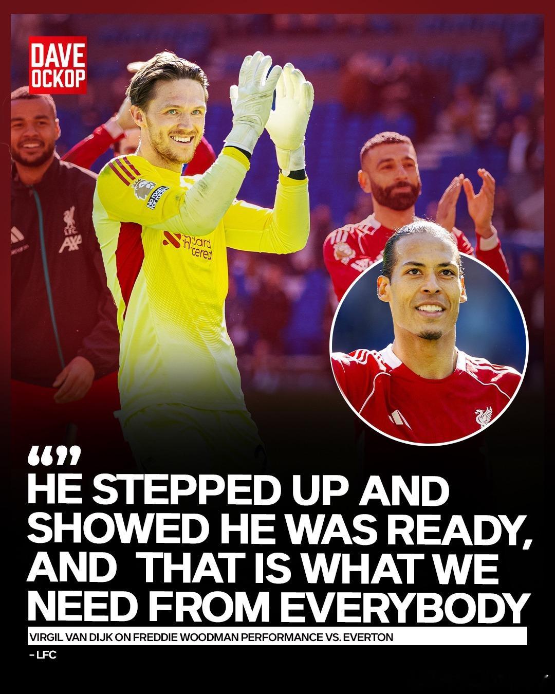 队长范迪克高赞伍德曼：“伍德曼是队里非常受欢迎的成员，一位顶级的职业球员，每天都