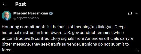 伊朗总统马苏德·佩泽希齐扬：信守承诺才是有意义对话的根基。伊朗对美国政府所作所为