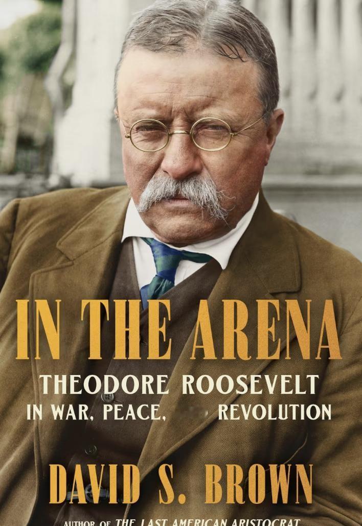 《在竞技场中:战争、和平与革命中的罗斯福》
In the Arena: Theo