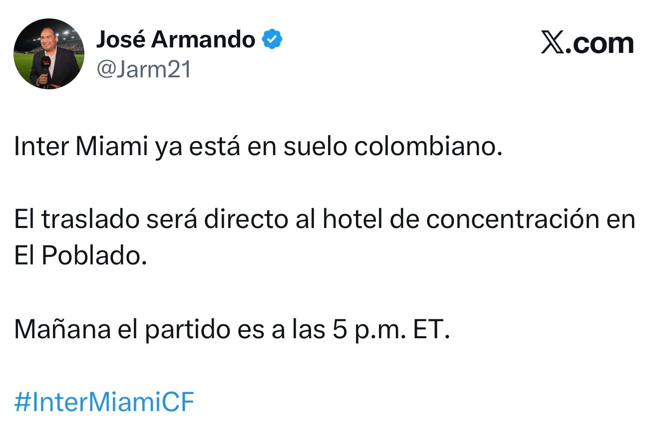 记者José Armando发推：“迈阿密国际已经抵达哥伦比亚，全队将直接前往位
