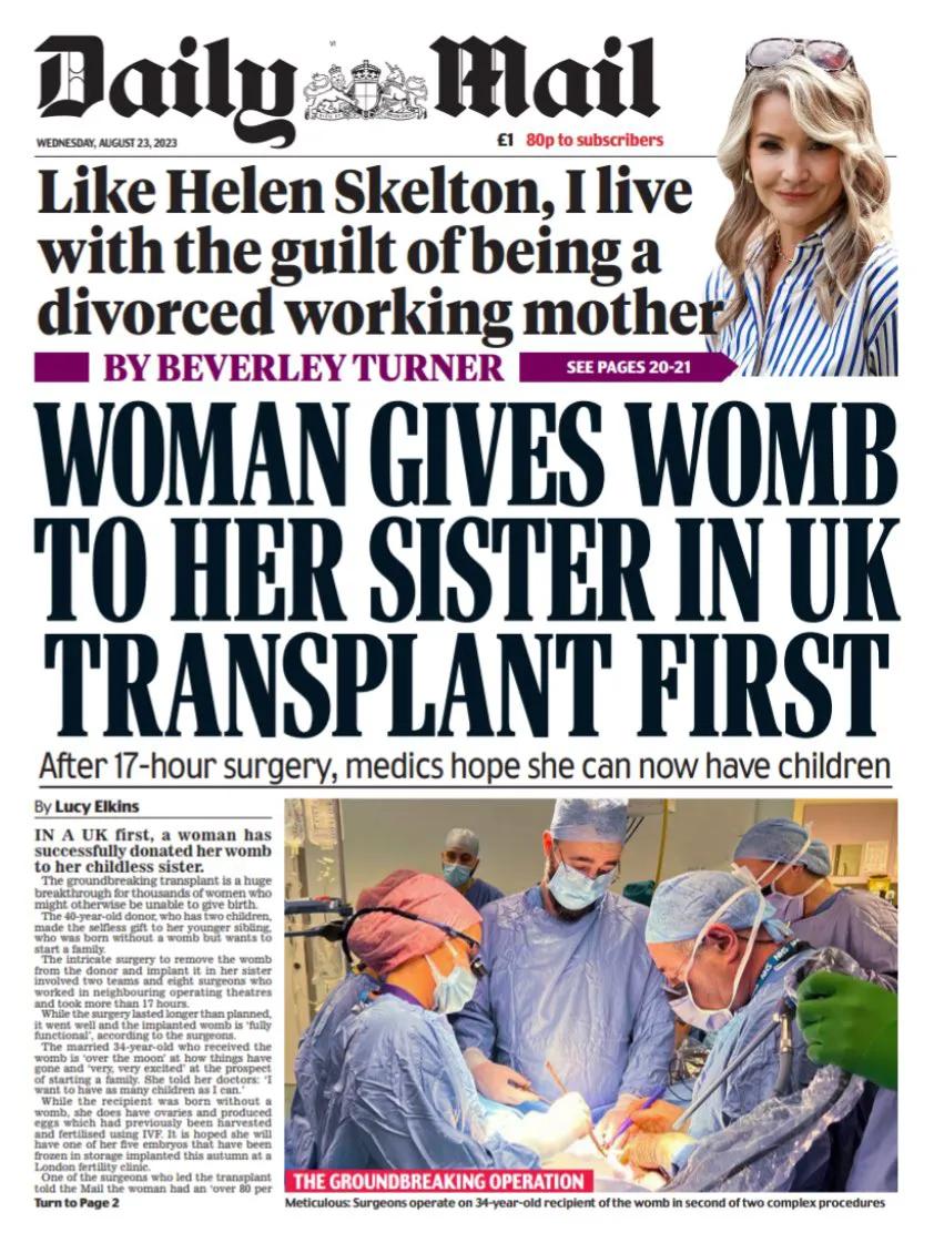  英国首例子宫移植手术成功  

《每日邮报》报道，英国的医生成功地进行了首例子