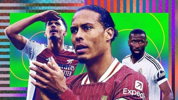 ESPN评选24/25赛季10大中后卫：1.范迪克 利物浦/荷兰 33岁2.萨利