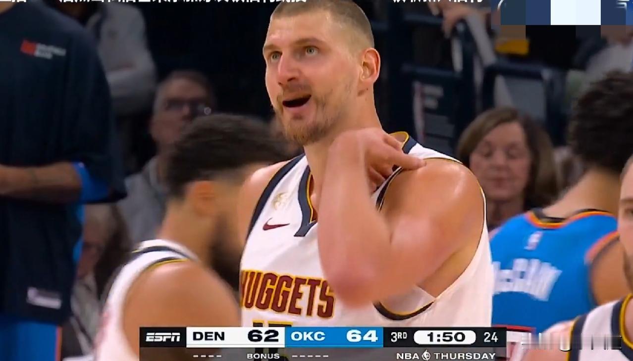 老的太快了！NBA常规赛，掘金不敌雷霆，约基奇13分+7板+5助，19中5，上一