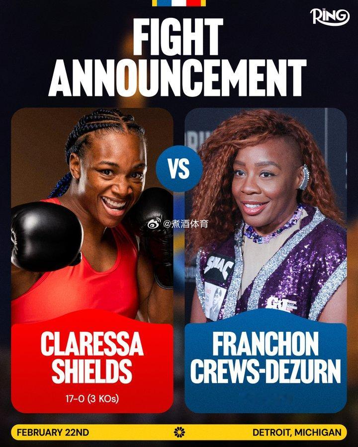 拳坛速递 比赛确认。克蕾莎-希尔兹Claressa Shields 将于2月22
