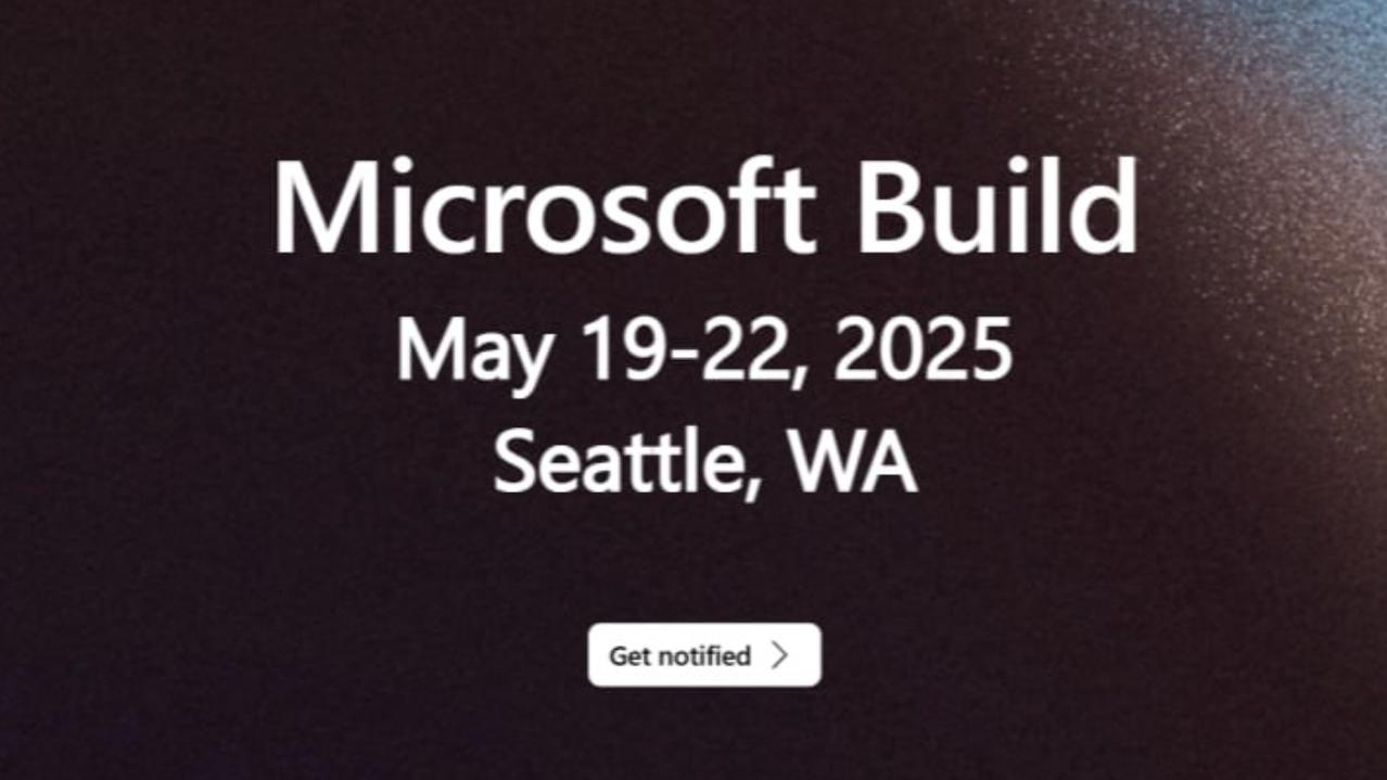 微软将在 5 月 19 日～22 日举办 Microsoft Build 202