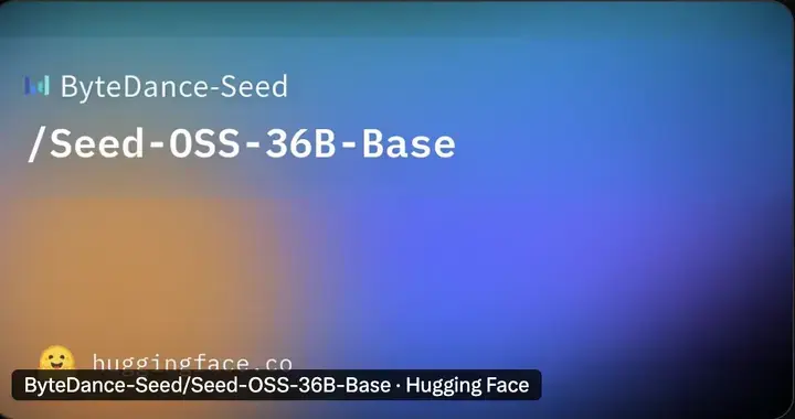 字节突然开源Seed-OSS，512K上下文主流4倍长度，推理能力刷纪录