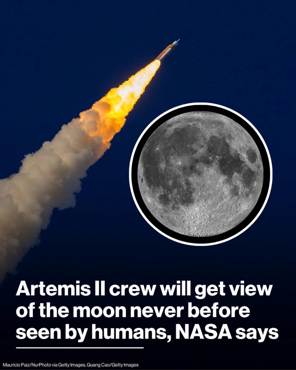 美国宇航局NASA领导人证实，周一的月球飞掠（绕月）将使宇航员们能够看到人类从未