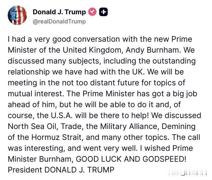 特朗普：

“我与英国新首相安迪·伯纳姆进行了一次非常好的通话。我们讨论了许多议