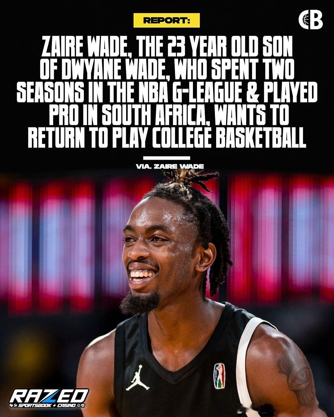 现年23岁的扎伊尔·韦德——NBA传奇球星韦德之子，曾在NBA发展联盟征战两个赛