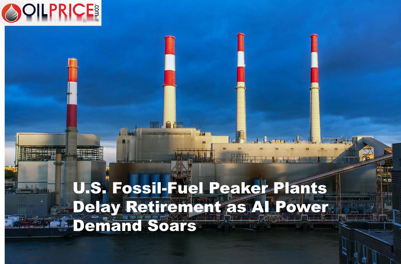 由于电力需求大幅增长，导致美国的化石燃料调峰发电厂推迟/取消退役计划

在 美国