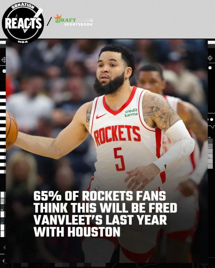 4500万球队选项！美媒球迷调查：65%认为范弗里特明年将离开火箭#范弗里特##