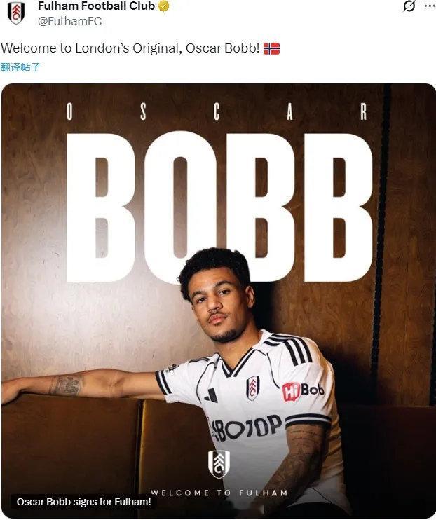官方：富勒姆确认从曼城签下了奥斯卡-鲍勃，双方签署了一份2031年到期的为期五年